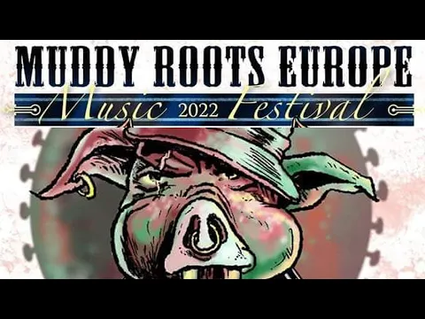 MUDDY ROOTS EUROPE FESTIVAL RELOADED II 2022