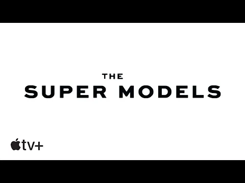The Super Models — Official Teaser | Apple TV+