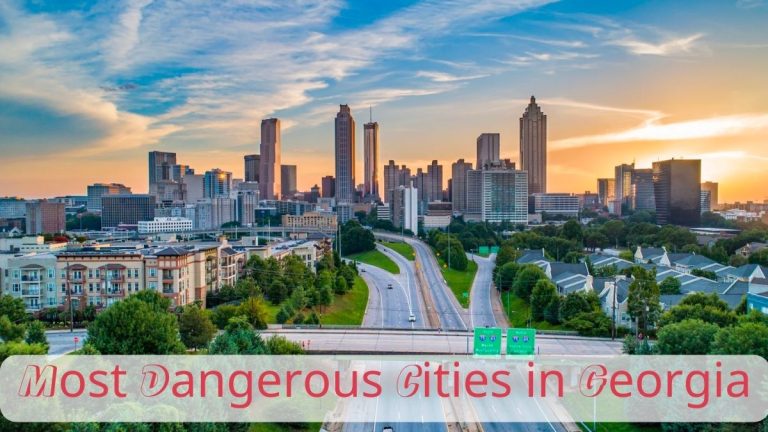 List of 10 Most Dangerous Cities in Georgia With Statistics