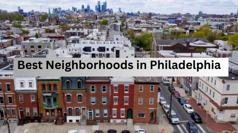 Top 13 Best Neighborhoods in Philadelphia (2023)