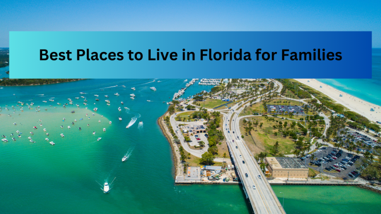 List of Top 8 Best Places to Live in Florida for Families(2023)