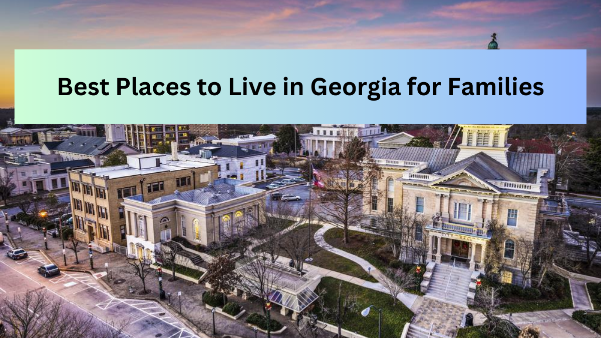 Best Places to Live in Georgia for Families