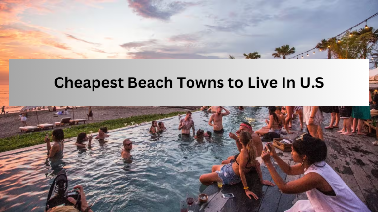 Top 10 Cheapest Beach Towns to Live In USA (2023)