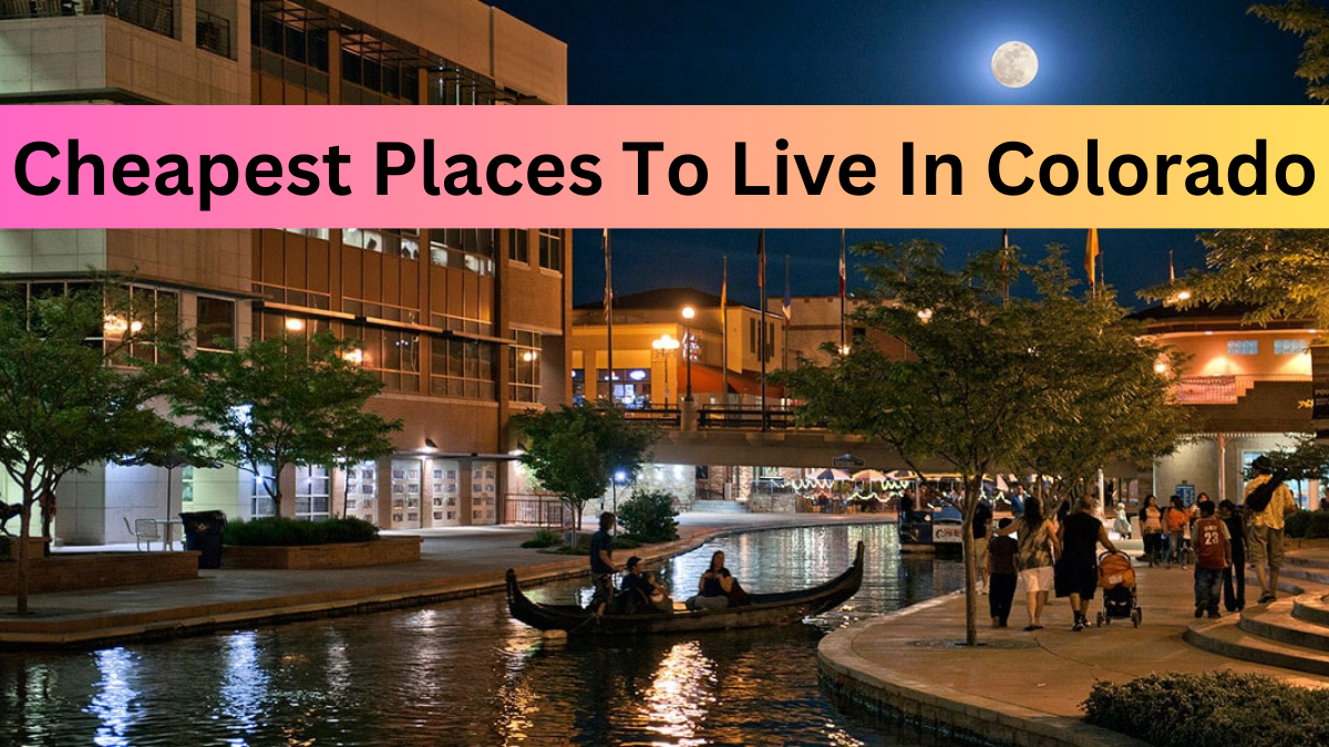 Cheapest Places To Live In Colorado