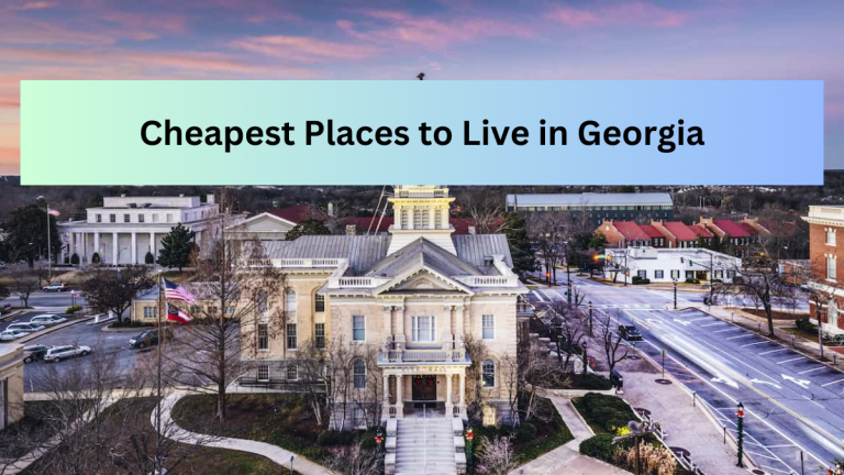Top 10 Cheapest Places to Live in Georgia (2023)