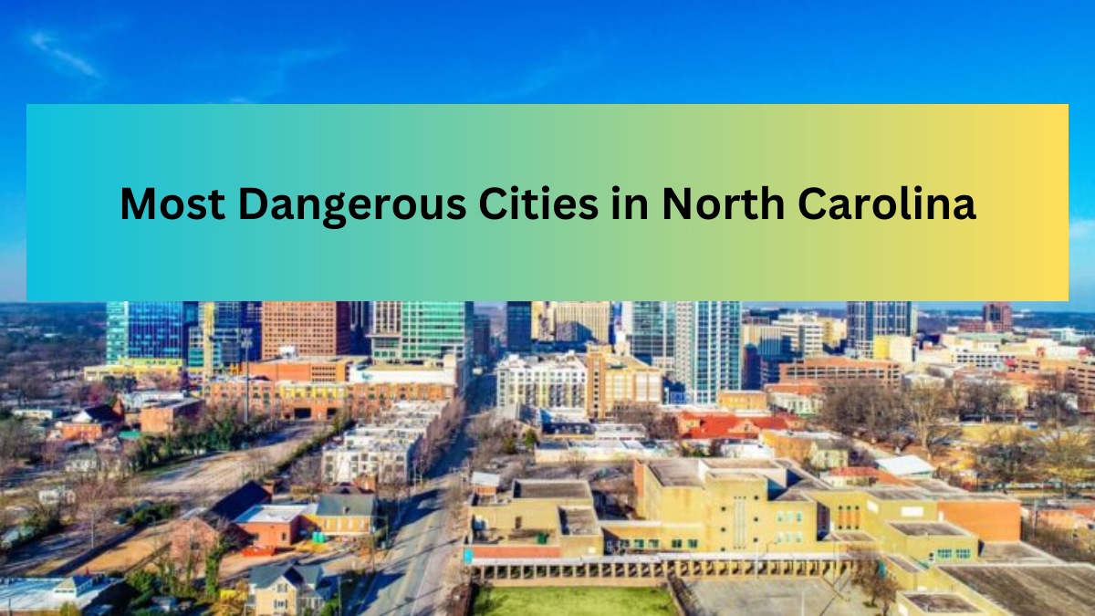 Most Dangerous Cities in North Carolina