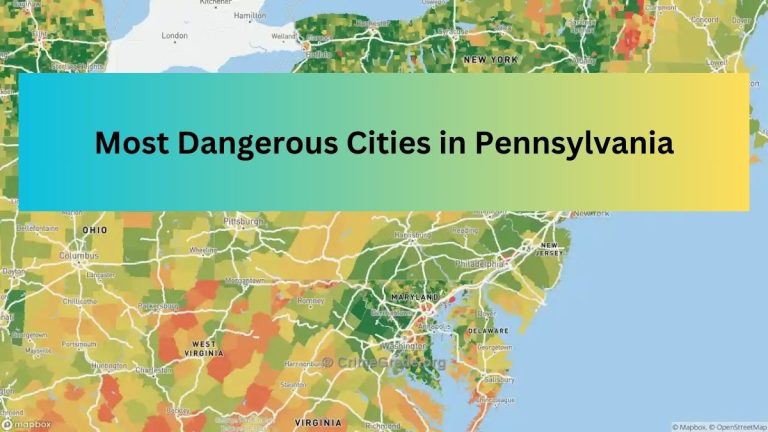 List of the Top 10 Most Dangerous Cities in Pennsylvania (2023)