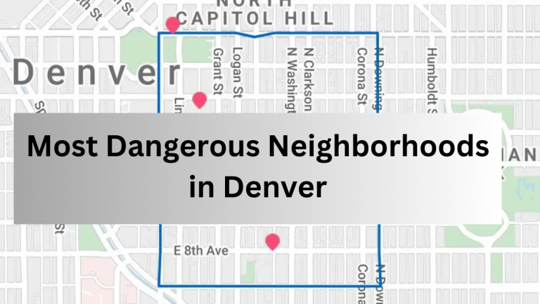 List of Top 10 Most Dangerous Neighborhoods in Denver (2023)
