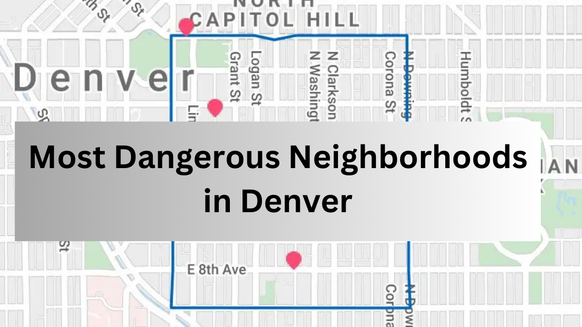 Most Dangerous Neighborhoods in Denver