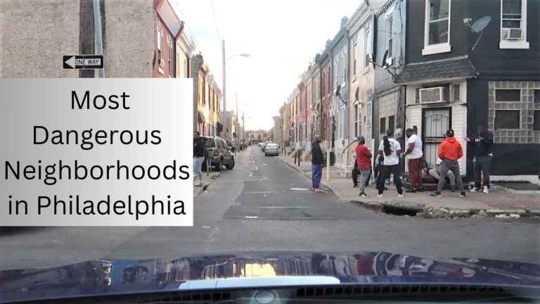 Top 10 Most Dangerous Neighborhoods in Philadelphia With Highest Crime Rate (2023)