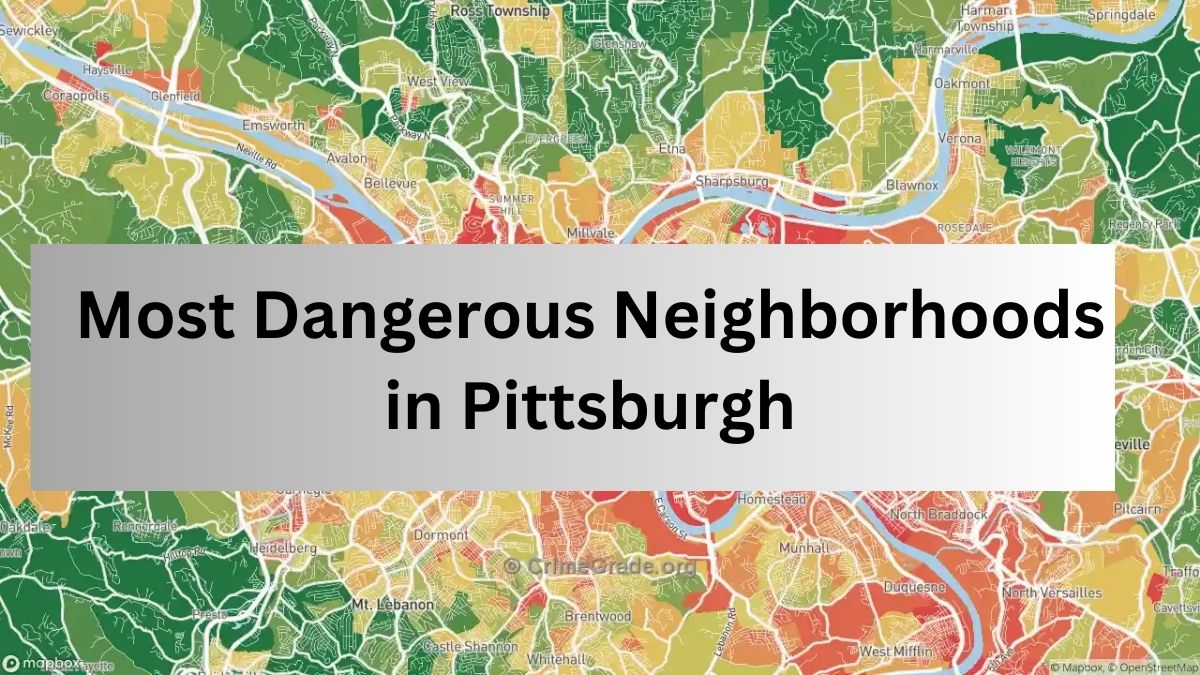 Most Dangerous Neighborhoods in Pittsburgh