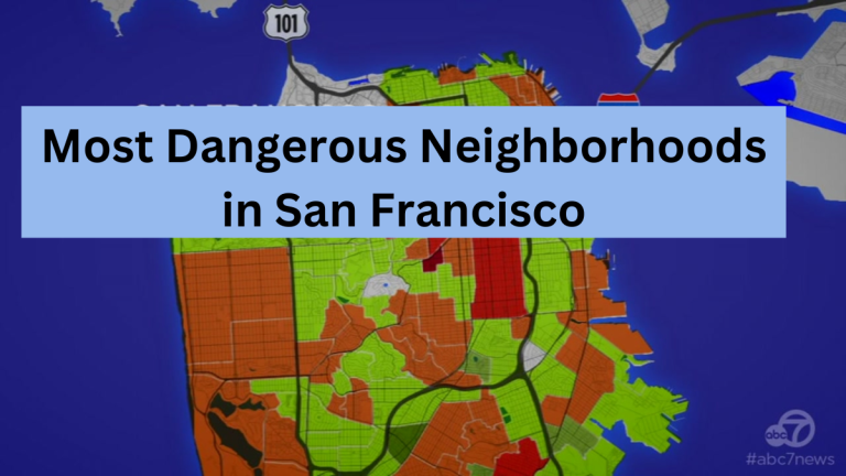 Top 6 Most Dangerous Neighborhoods in San Francisco With Highest Crime Rate(2023)