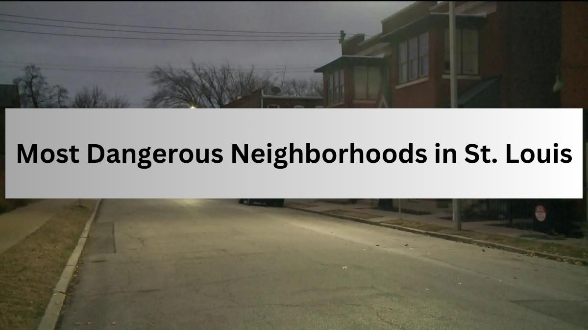 Most Dangerous Neighborhoods in St. Louis