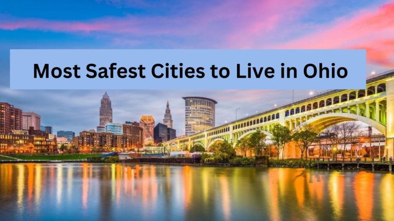 List Of Top 10 Most Safest Cities to Live in Ohio(2023)