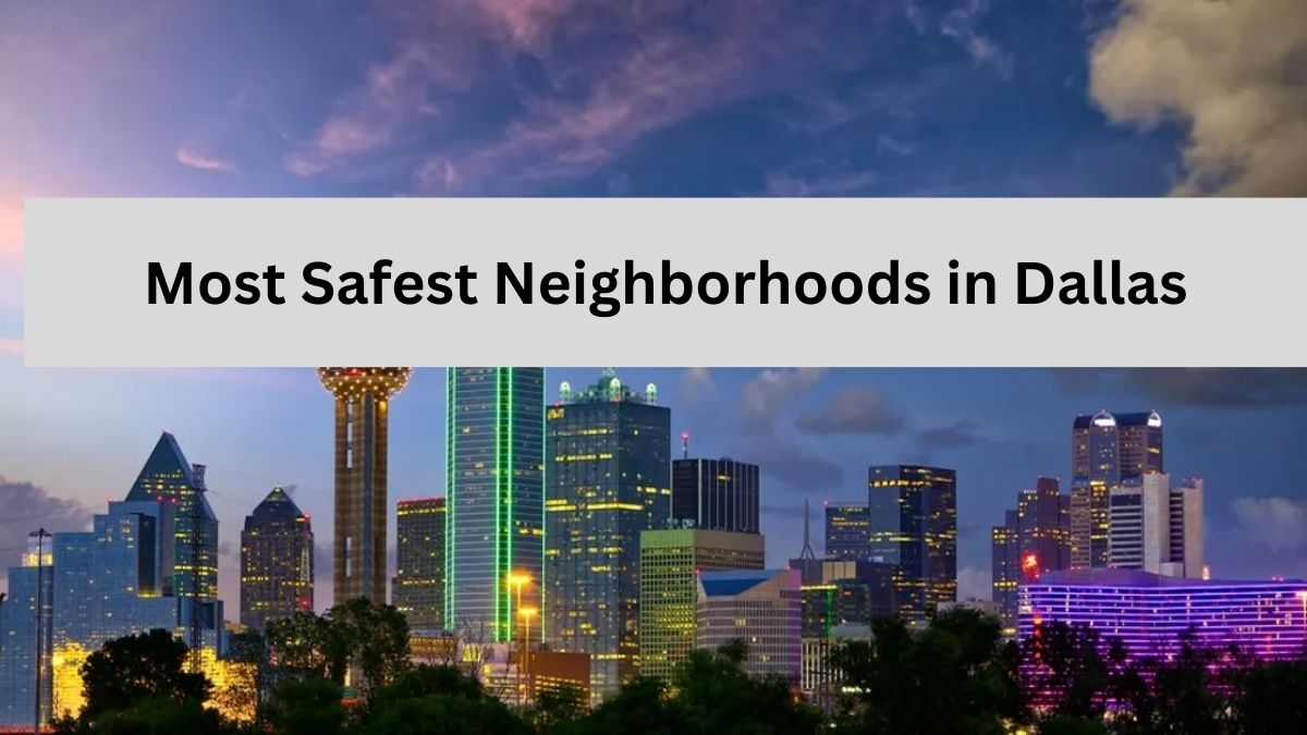 Most Safest Neighborhoods in Dallas