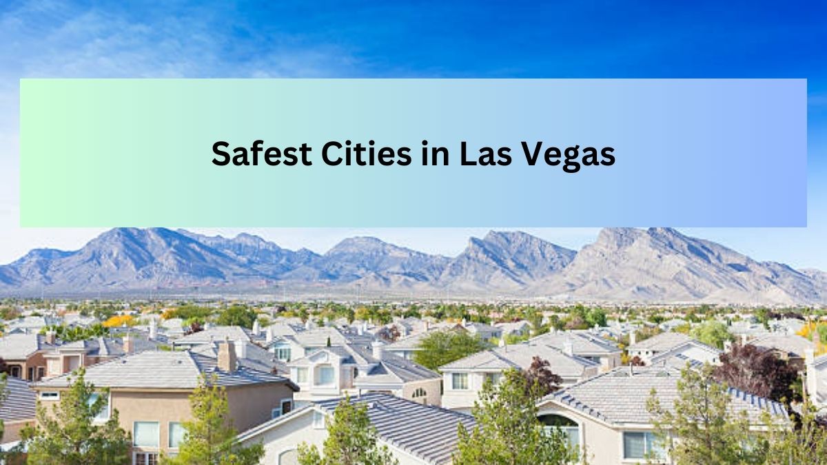 Most Safest Neighborhoods in Las Vegas