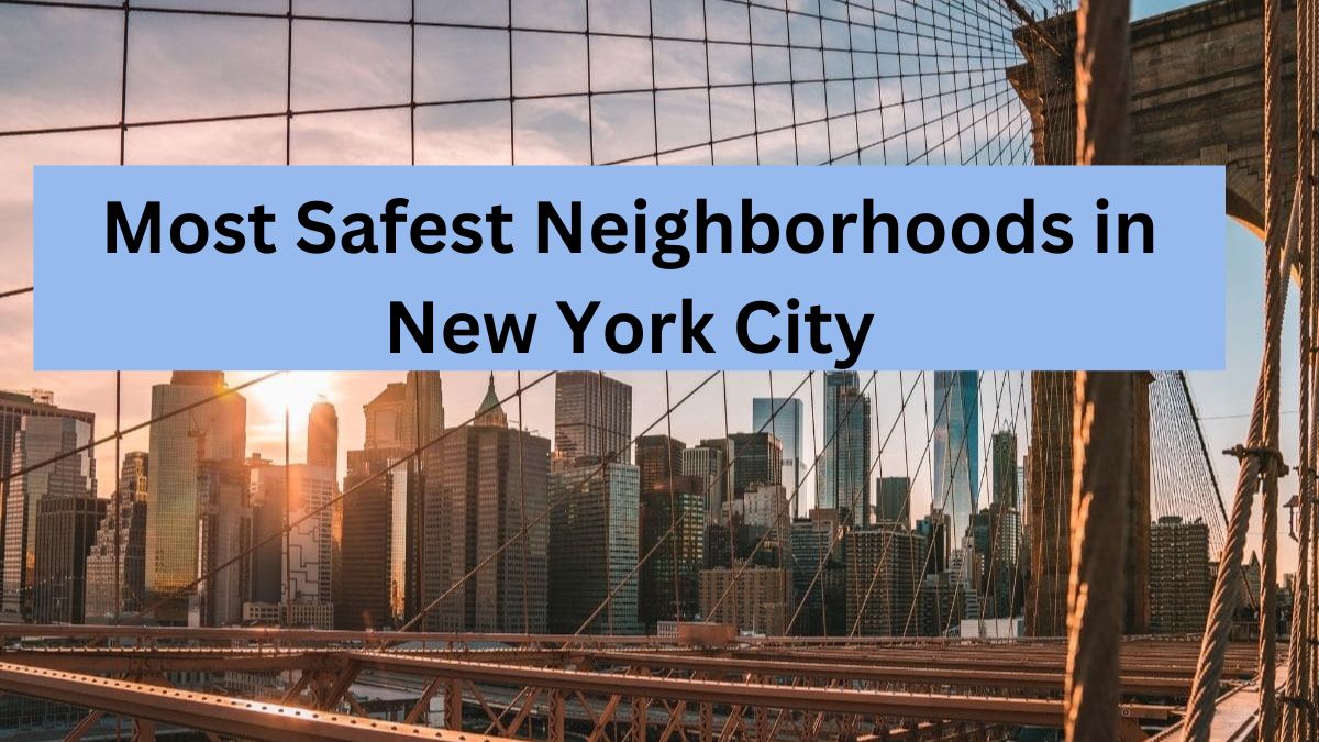 Most Safest Neighborhoods in New York City