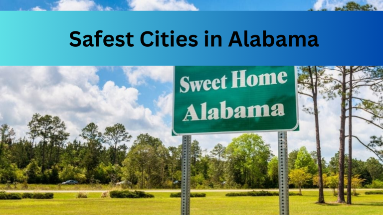 List Of Top10 Safest Cities in Alabama (2023)