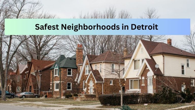 List of the 8 Safest Neighborhoods in Detroit in 2023