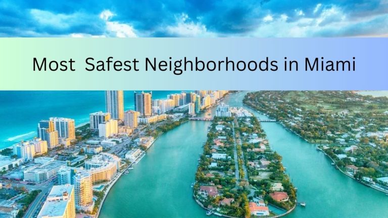 The Top 10 Most Safest Neighborhoods To Live in Miami (2023)