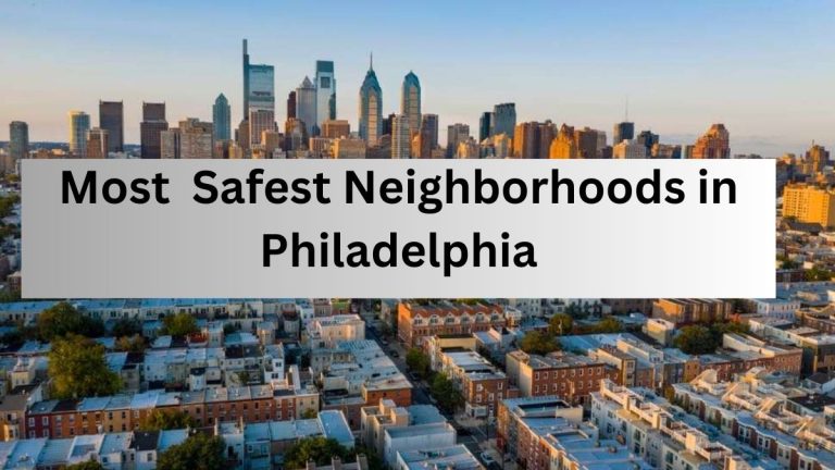 List Of Top 10 Safest Cities in Philadelphia To Live in 2023