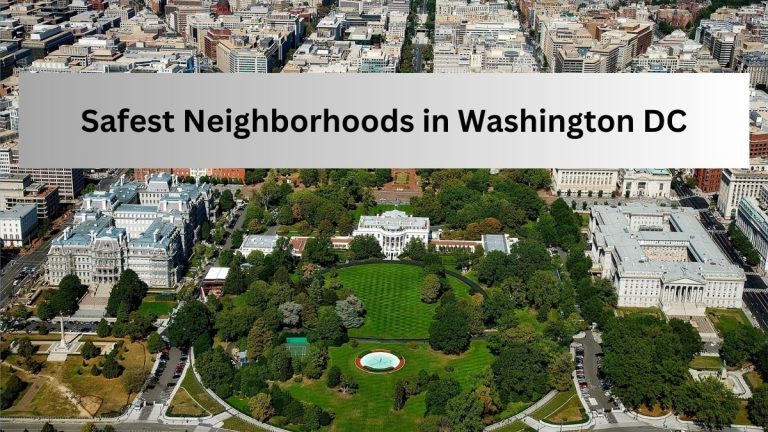 Top 10 Safest Neighborhoods To Live in Washington DC (2023)