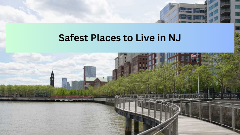 List of Top 10 Safest Places to Live in NJ(2023)