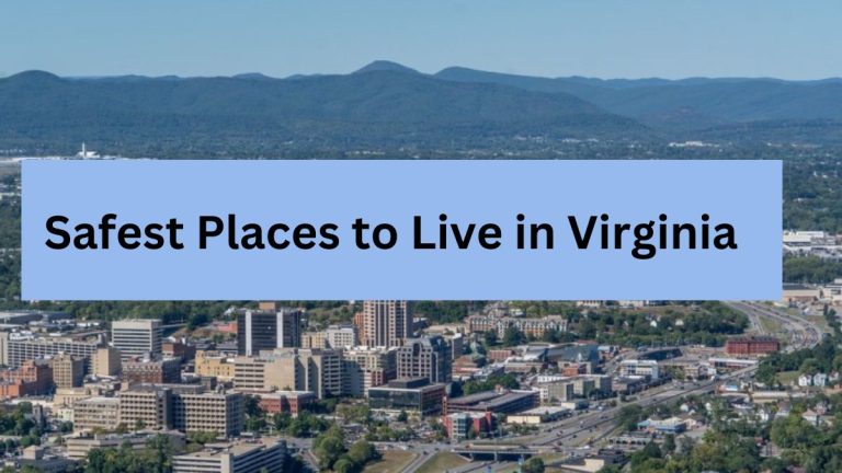 The Top 10 Safest Places to Live in Virginia (2023)