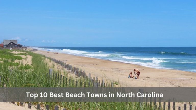 List of the Top 10 Best Beach Towns in North Carolina (2023)