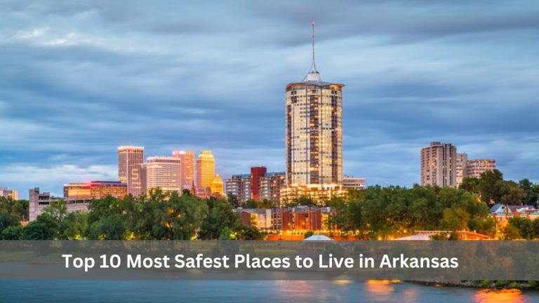 Top 10 Most Safest Places to Live in Arkansas